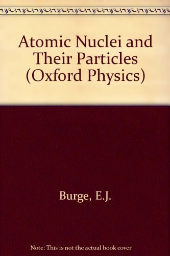 Atomic Nuclei and Their Particles