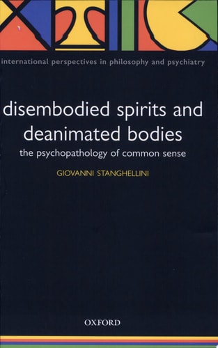 Disembodied Spirits and Deanimated Bodies: The Psychopathology of Common Sense