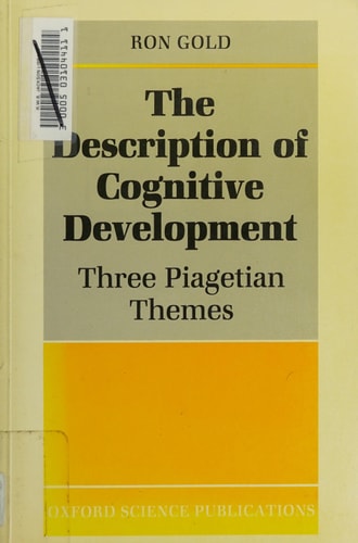 The Description of Cognitive Development: Three Piagetian Themes
