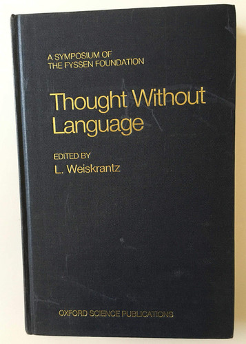 Thought Without Language (A Fyssen Foundation Symposium)