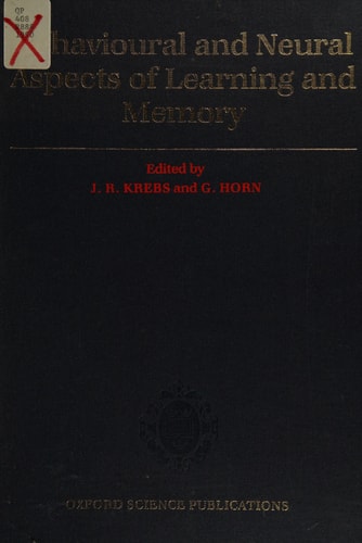 Behavioral and Neural Aspects of Learning and Memory: Proceedings of a Royal Society Discussion Meeting Held on 1 and 2 February 1990