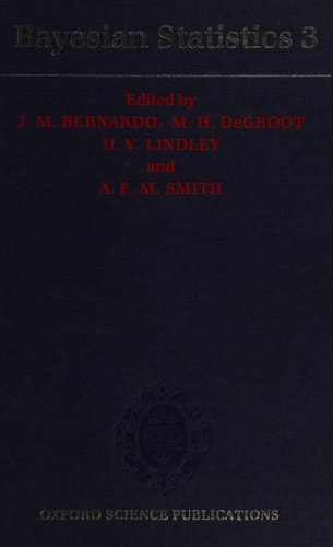 Bayesian Statistics 3: Proceedings of the Third Valencia International Meeting