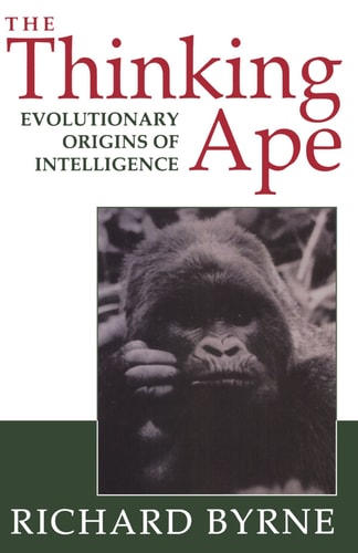 The Thinking Ape: Evolutionary Origins of Intelligence