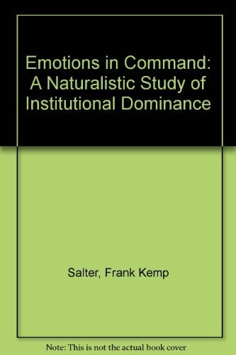 Emotions in Command: A Naturalistic Study of Institutional Dominance