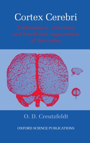 Cortex Cerebri: Performance, Structural and Functional Organization of the Cortex