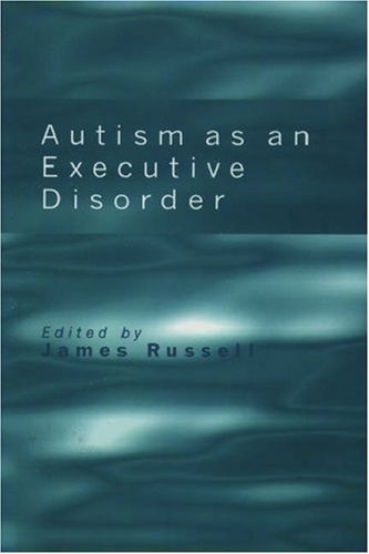 Autism as an Executive Disorder