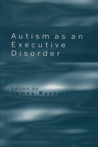 Autism As an Executive Disorder