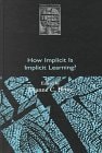 How Implicit Is Implicit Learning?