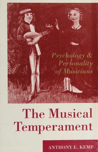 The Musical Temperament: Psychology and Personality of Musicians
