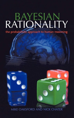 Bayesian Rationality: The Probabilistic Approach to Human Reasoning