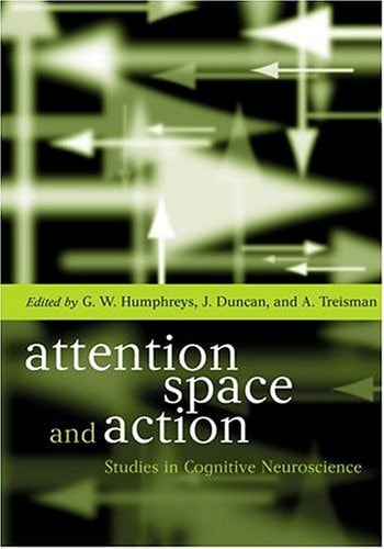 Attention, Space, and Action: Studies in Cognitive Neuroscience