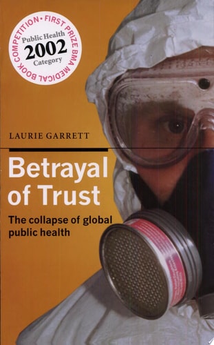 Betrayal of Trust: The Collapse of Global Public Health