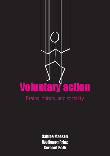 Voluntary Action: Brains, Minds and Sociality