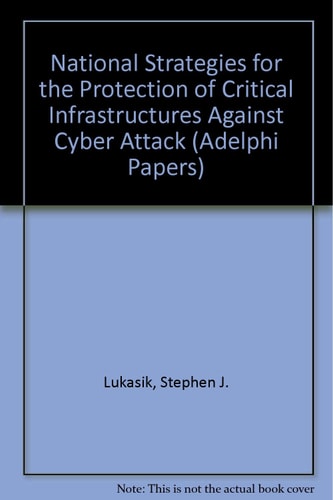 National Strategies for the Protection of Critical Infrastructures Against Cyber Attack
