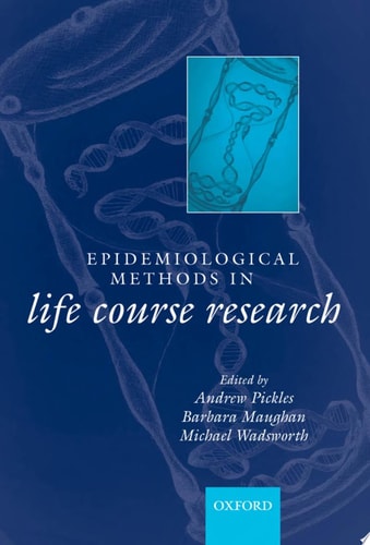Epidemiological Methods in Life Course Research: A Life Course Approach to Adult Health
