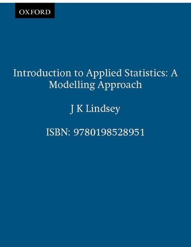 Introduction to Applied Statistics: A Modelling Approach