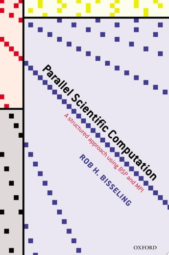 Parallel Scientific Computation A Structured Approach Using BSP and MPI