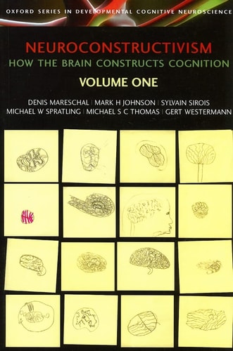 Neuroconstructivism: How the Brain Constructs Cognition