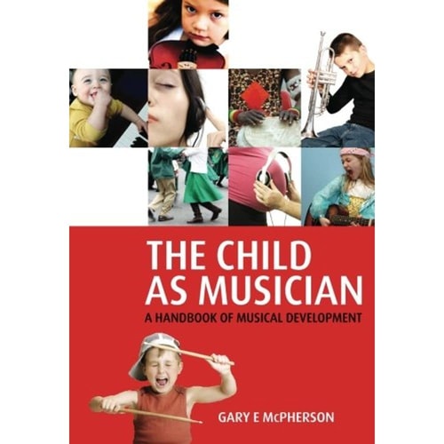 The Child as Musician: A Handbook of Musical Development