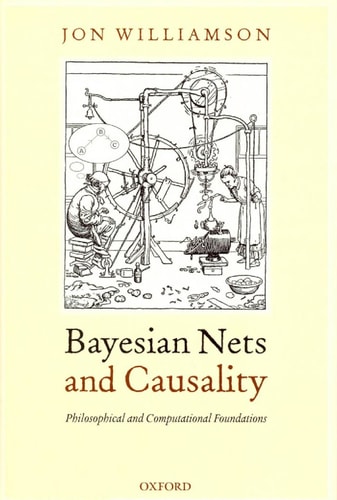 Bayesian Nets and Causality: Philosophical and Computational Foundations