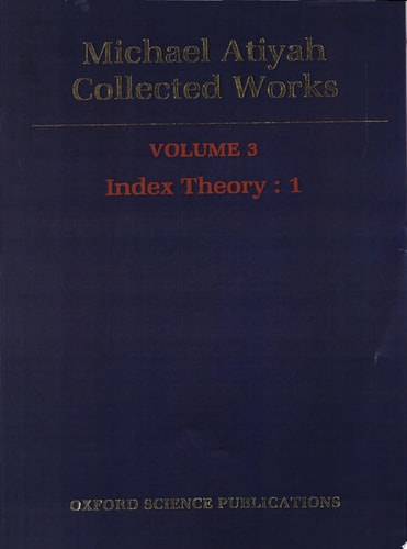 Michael Atiyah: Collected Works: Volume 3: Index Theory