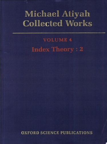 Michael Atiyah: Collected Works: Volume 4: Index Theory: 2