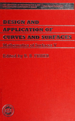 Design and Application of Curves and Surfaces: The Mathematics of Surfaces V