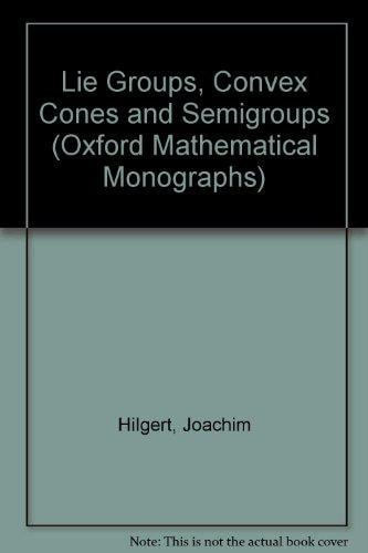 Lie Groups, Convex Cones, and Semigroups