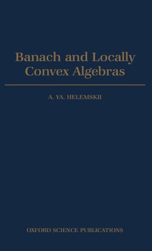 Banach and Locally Convex Algebras