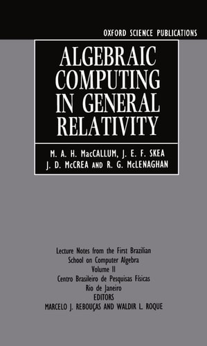 Algebraic Computing in General Relativity: Lecture Notes from the First Brazilian School on Computer Algebra