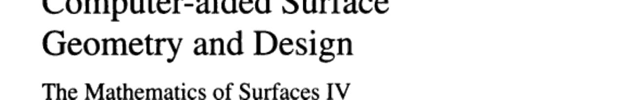 Computer-aided Surface Geometry and Design: The Mathematics of Surfaces IV