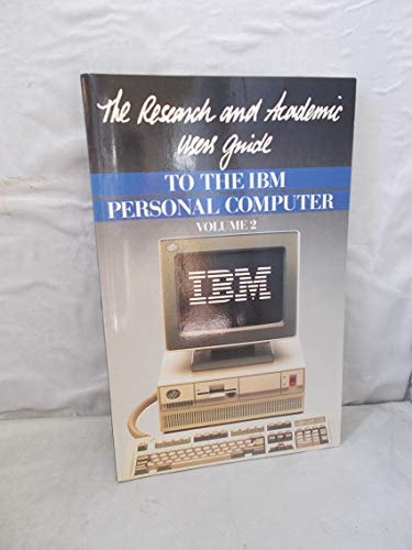 The Research and Academic Users' Guide to the IBM Personal Computer: Volume 2