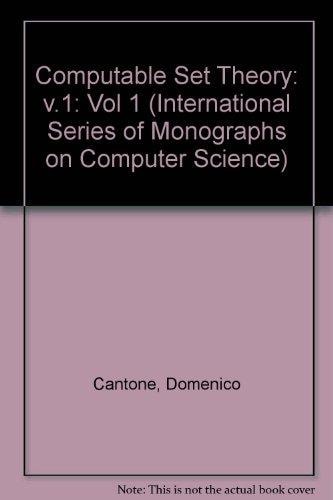 Computable Set Theory: Volume 1