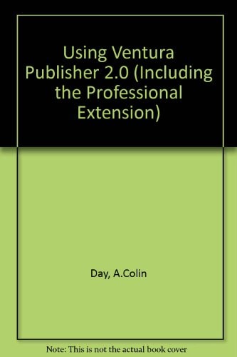 Using Ventura Publisher 2.0: Including the Professional Extension