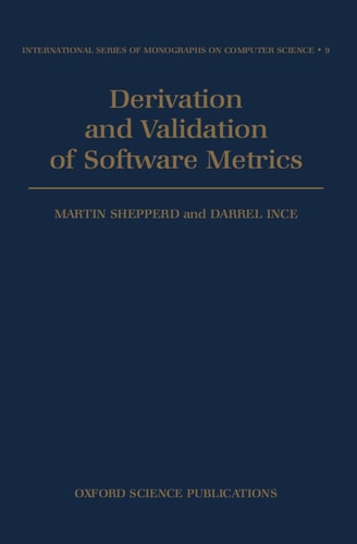 Derivation and Validation of Software Metrics