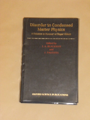 Disorder in Condensed Matter Physics: A Volume in Honor of Roger Elliott