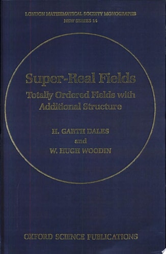 Super-real Fields: Totally Ordered Fields with Additional Structure