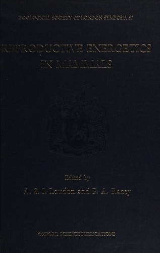 Reproductive Energetics in Mammals: The Proceedings of a Symposium held at the Zoological Society of London on 10th and 11th April 1986