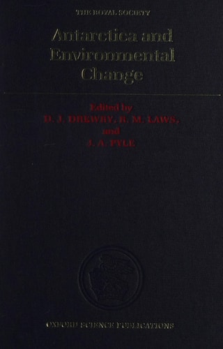 Antarctica and Environmental Change: Proceedings of a Royal Society Discussion Meeting Held on 20 and 21 May 1992
