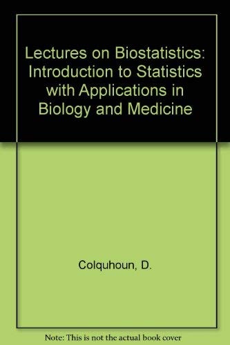 Lectures on Biostatistics: An Introduction to Statistics with Applications in Biology and Medicine