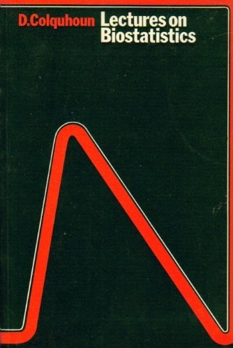 Lectures on Biostatistics: An Introduction to Statistics With Applications in Biology and Medicine