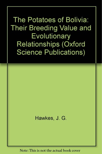 The Potatoes of Bolivia: Their Breeding Value and Evolutionary Relationships