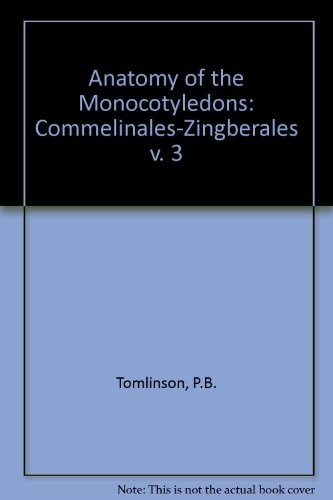 Anatomy of the Monocotyledons: Volume 3: Commelinales-Zingiberales