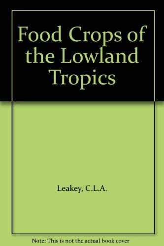 Food Crops of the Lowland Tropics
