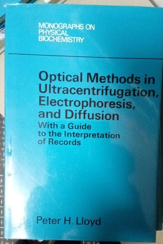Optical Methods in Ultracentrifugation, Electrophoresis, and Diffusion: With a Guide to the Interpretation of Records