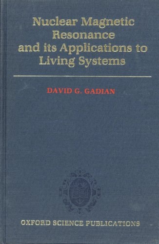 Nuclear Magnetic Resonance and its Applications to Living Systems