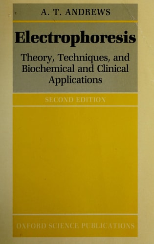 Electrophoresis: Theory, Techniques, and Biochemical and Clinical Applications