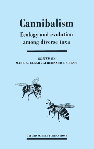 Cannibalism: Ecology and Evolution among Diverse Taxa