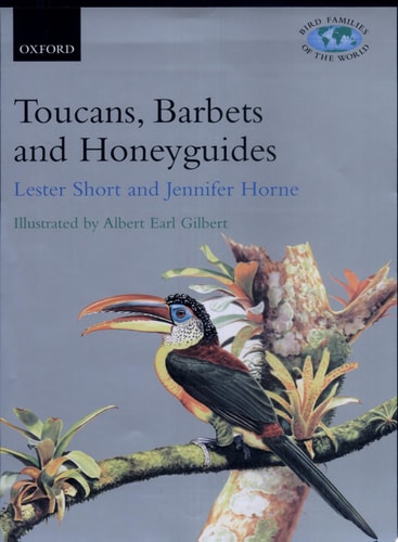 Toucans, Barbets and Honeyguides: Ramphastidae, Capitonidae and Indicatoridae