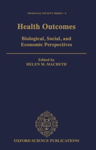Health Outcomes: Biological, Social, and Economic Perspectives